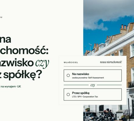 Kolejna nieruchomość na wynajem w UK: na nazwisko czy przez spółkę